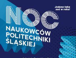 PLakat reklamujący Noc Naukowców na Politechnice Śląskiej. Na niebiesko-granatowym tle biały napis.
