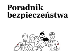 Na ilustracji widnieje tytuł „Poradnik bezpieczeństwa” zapisany dużymi, czarnymi literami na białym tle. Poniżej znajduje się rysunkowa grafika przedstawiająca grupę ludzi – widać zarówno osoby cywilne (kobiety, mężczyzn i dzieci), jak i przedstawiciela służb mundurowych w wojskowym uniformie z polską flagą na ramieniu. Ilustracja ma prosty, czarno-biały styl z drobnymi akcentami kolorystycznymi w barwach narodowych. Całość sprawia wrażenie materiału edukacyjnego promującego wiedzę o bezpieczeństwie.