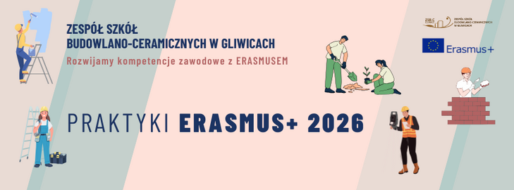grafika promująca projekt „Praktyki Erasmus+ 2026” Zespołu Szkół Budowlano-Ceramicznych w Gliwicach. Zawiera logo szkoły i Erasmus+, hasło „Rozwijamy kompetencje zawodowe z Erasmusem” oraz ilustracje przedstawiające uczniów wykonujących różne prace budowlane i techniczne.