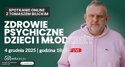 Na grafice widnieje zapowiedź wydarzenia online. Po lewej stronie znajduje się tekst na zielonym tle:  „SPOTKANIE ONLINE Z TOMASZEM BILICKIM ZDROWIE PSYCHICZNE DZIECI I MŁODZIEŻY 4 grudnia 2025 | godzina 18:00 | LIVE”  Na dole po lewej są elementy graficzne platformy edukacja oraz ikona informująca o transmisji „na żywo”.  Po prawej stronie znajduje się mężczyzna w różowej, sportowej bluzie z kapturem, stojący na jednolitym zielonym tle.