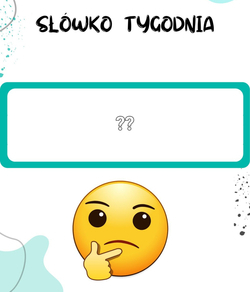 plansza z napisem słówko tygodnia i zamyśloną emotką