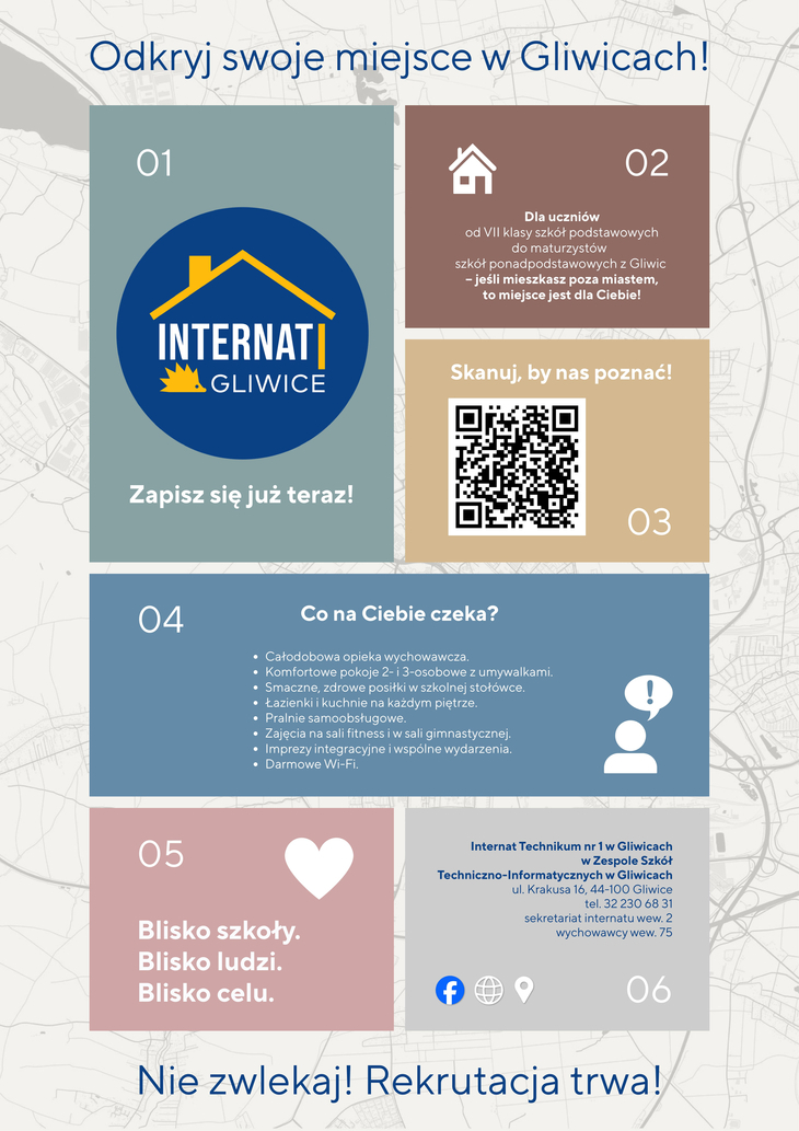 Plakat reklamujący internat w Gliwicach. Zachęca uczniów do zapisów i przedstawia ofertę: opiekę całodobową, komfortowe pokoje, wyżywienie, dostęp do Wi-Fi oraz zajęcia dodatkowe. Zawiera też kod QR, dane kontaktowe i hasło: „Nie zwlekaj! Rekrutacja trwa!”.